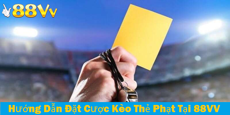 Các bước tham gia kèo thẻ phạt tại 88VV rất dễ dàng