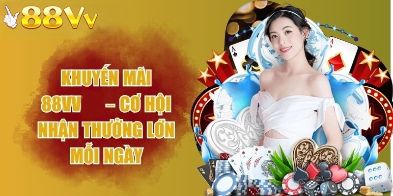 Các chương trình khuyến mãi tại 88VV luôn là điều khiến người chơi hào hứng