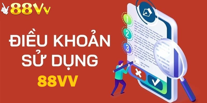 Điều khoản sử dụng của 88VV được thiết lập để định hình rõ mối quan hệ giữa người chơi và nền tảng