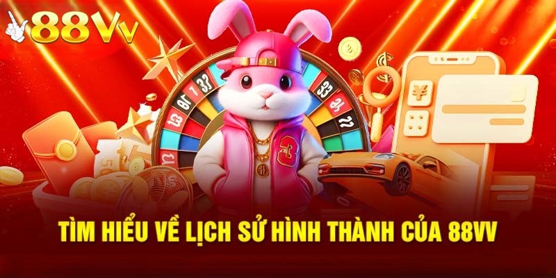 Hành trình ra đời và phát triển của nhà cái 88VV