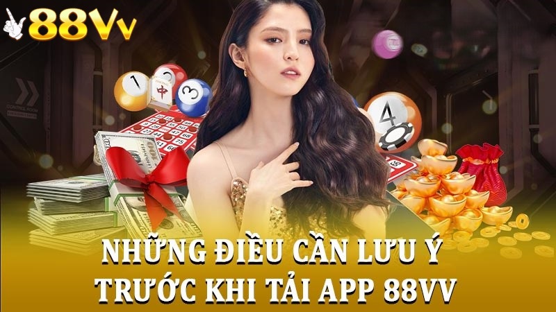 Lưu ý quan trọng khi tải app 88VV