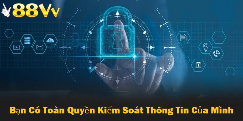 Người chơi có thể toàn quyền kiểm soát về thông tin cá nhân của mình khi chơi tại 88VV